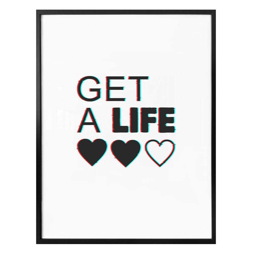 Poster - Get a life