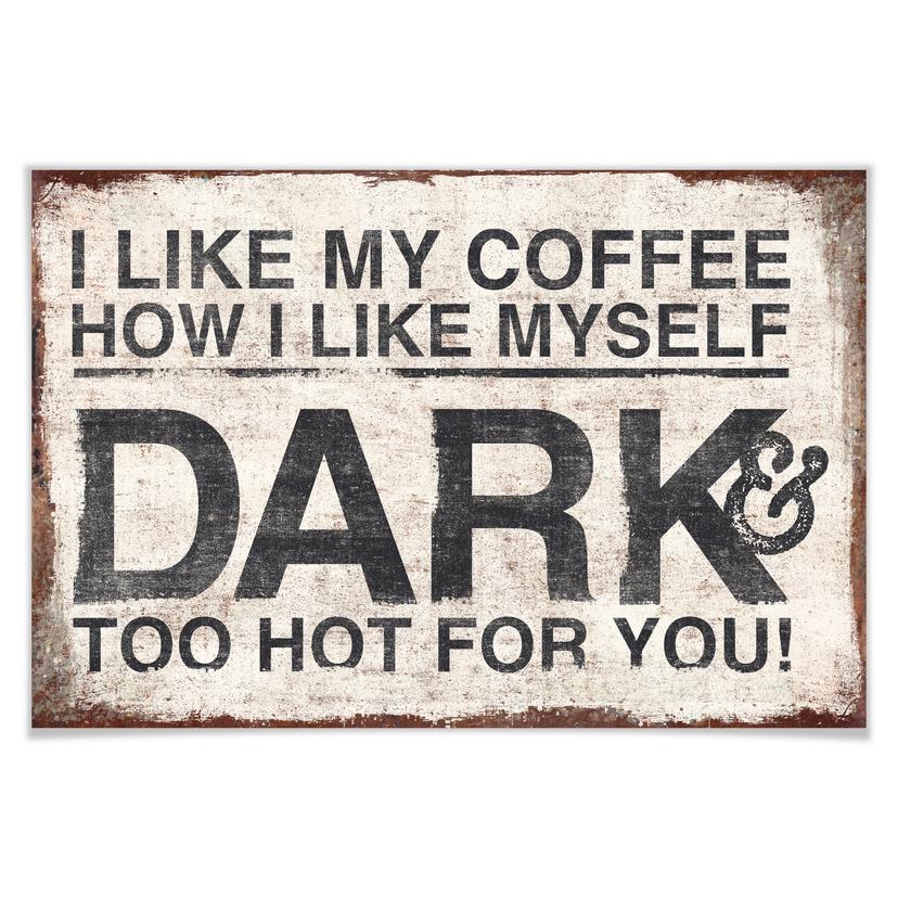 Poster - I like my Coffee how I like myself