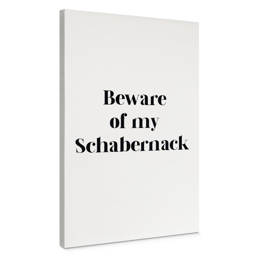 Leinwandbild Beware of my Schabernack
