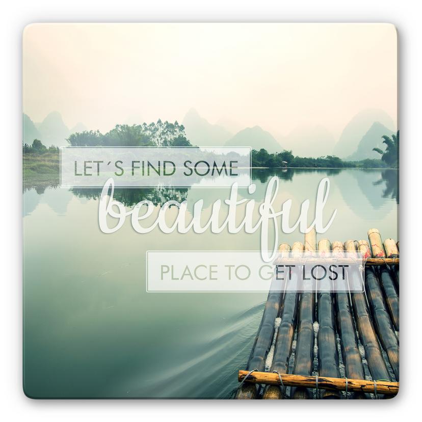 Stampa su vetro Let`s find some beautiful place - quadrato