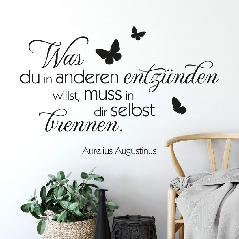 Wandtattoo Was du in anderen entzünden willst...