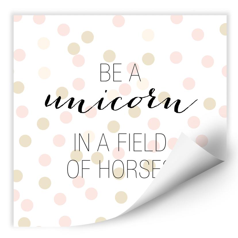 Zelfklevende Poster - Confetti & Cream - be a Unicorn…