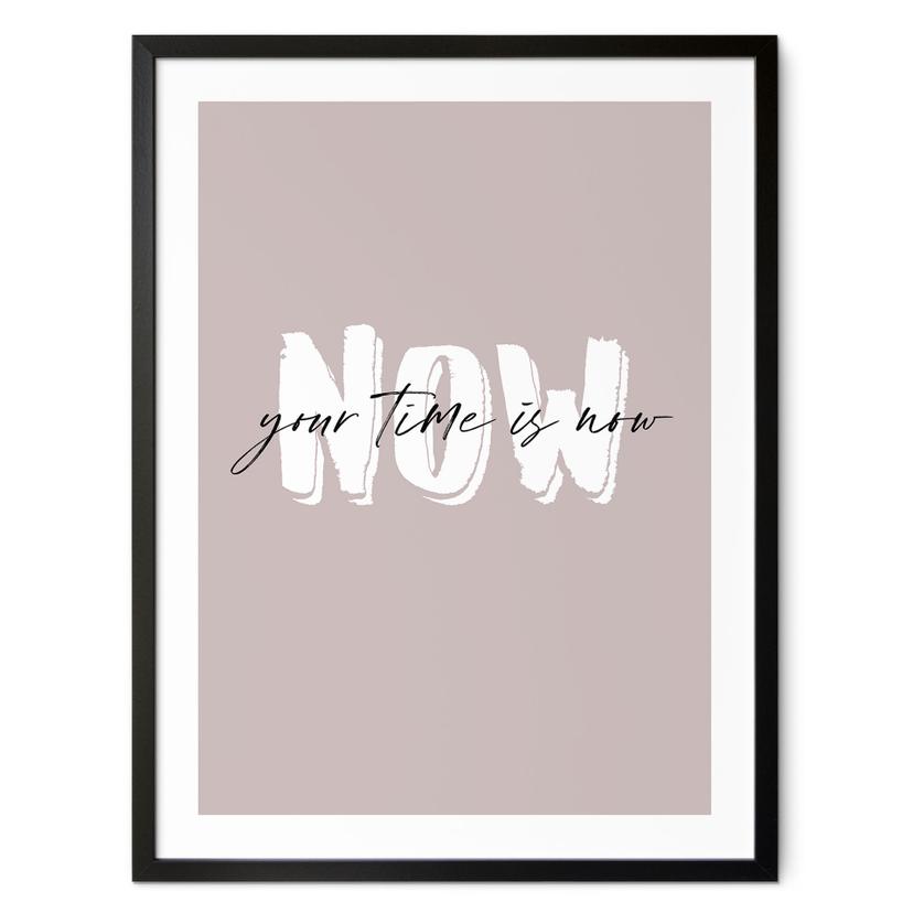 Plakat Your time is now