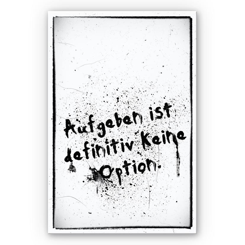 Wandbild Aufgeben ist definitiv keine Option