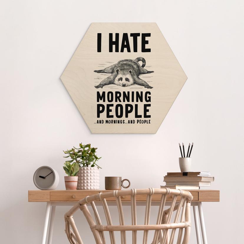 Esagono in legno I hate morning people - Magnusson