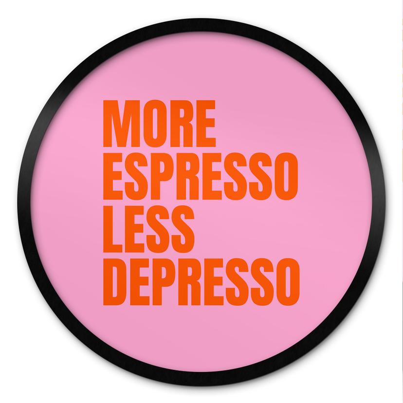 Plakat Mere Espresso mindre Depresso - Fritsch - Rund