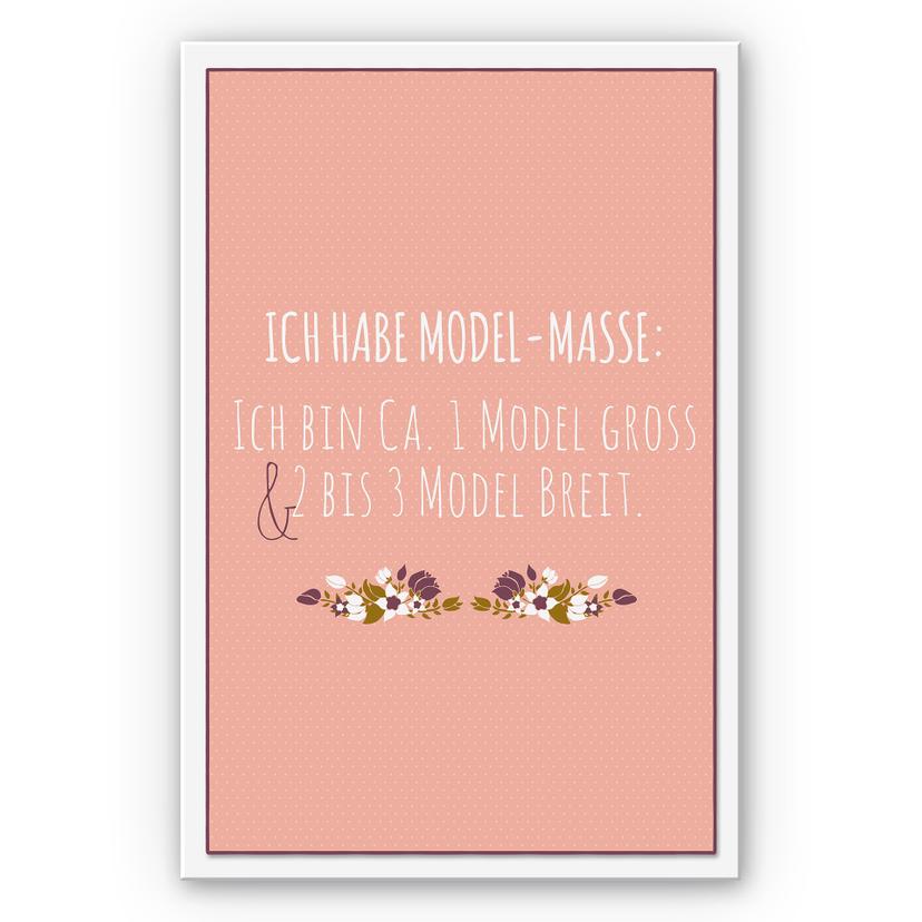 Wandbild Ich habe Modelmaße...