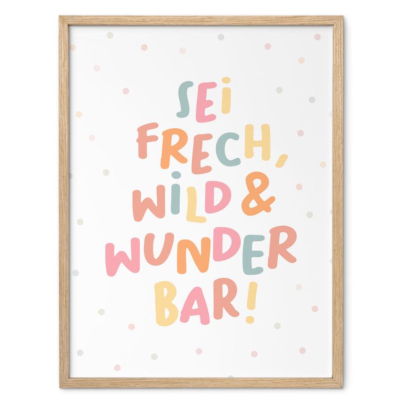 Kinder-Poster 'Sei frech, wild & wunderbar' in bunter Punkte-Optik