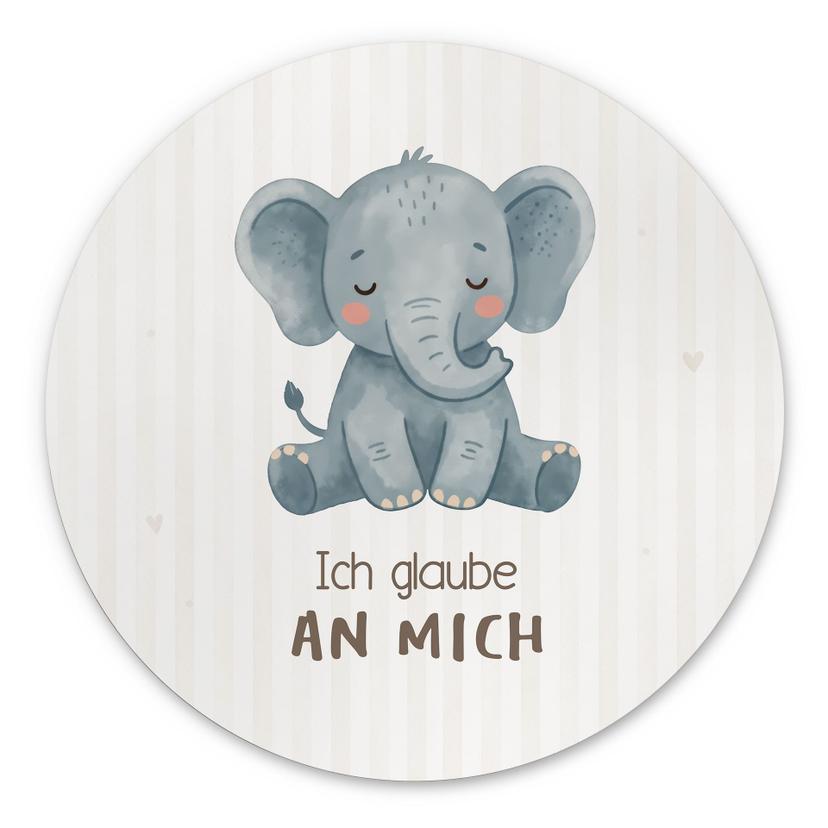 Rundes Alu-Dibond mit Elefant - Selbstliebe-Spruch 'Ich glaube an mich'