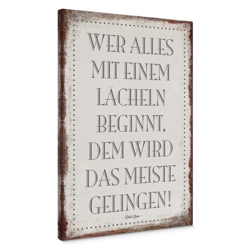 Leinwandbild Wer alles mit einem Lächeln beginnt, …