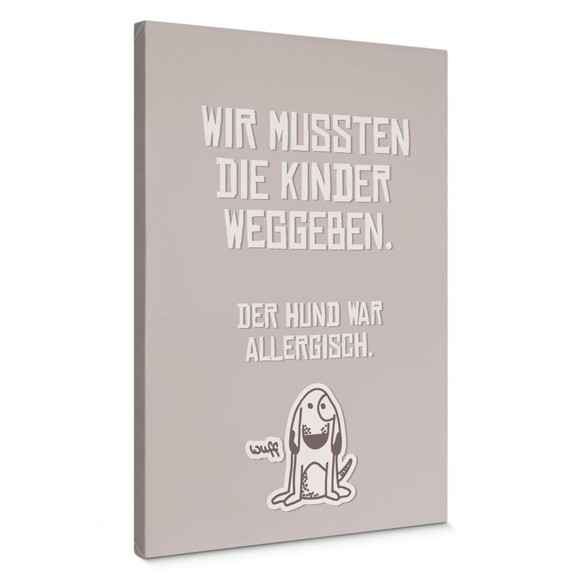 Leinwandbild Wir mussten die Kinder weggeben - Hund