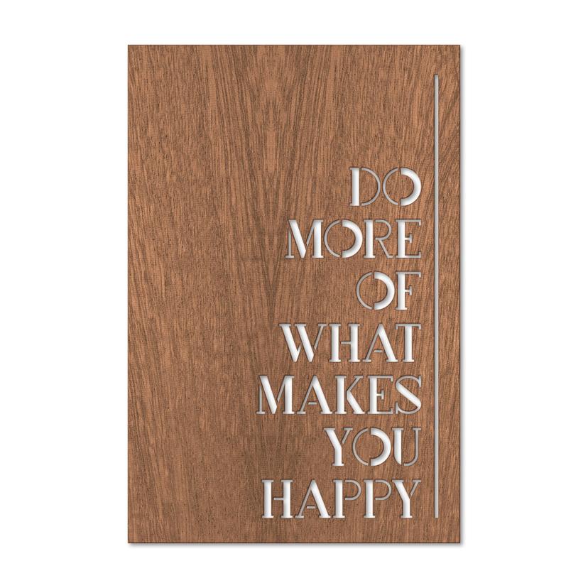 Decoro in legno - Do more of what makes you happy