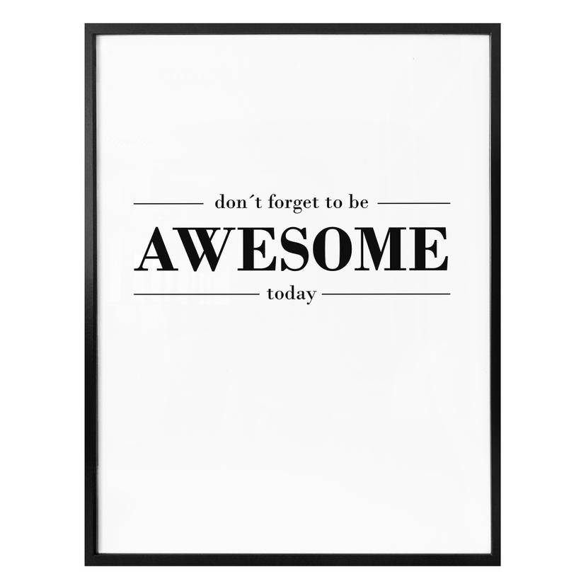 Plakat - Don´t forget to be awesome today