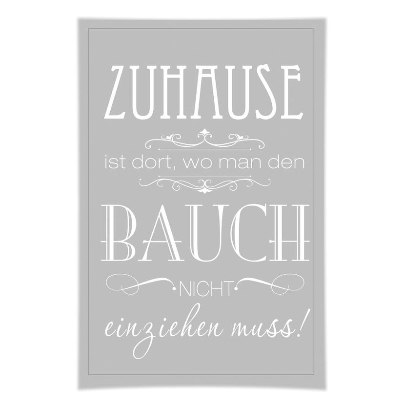 Poster Zuhause ist, wo man den Bauch nicht einziehen muss