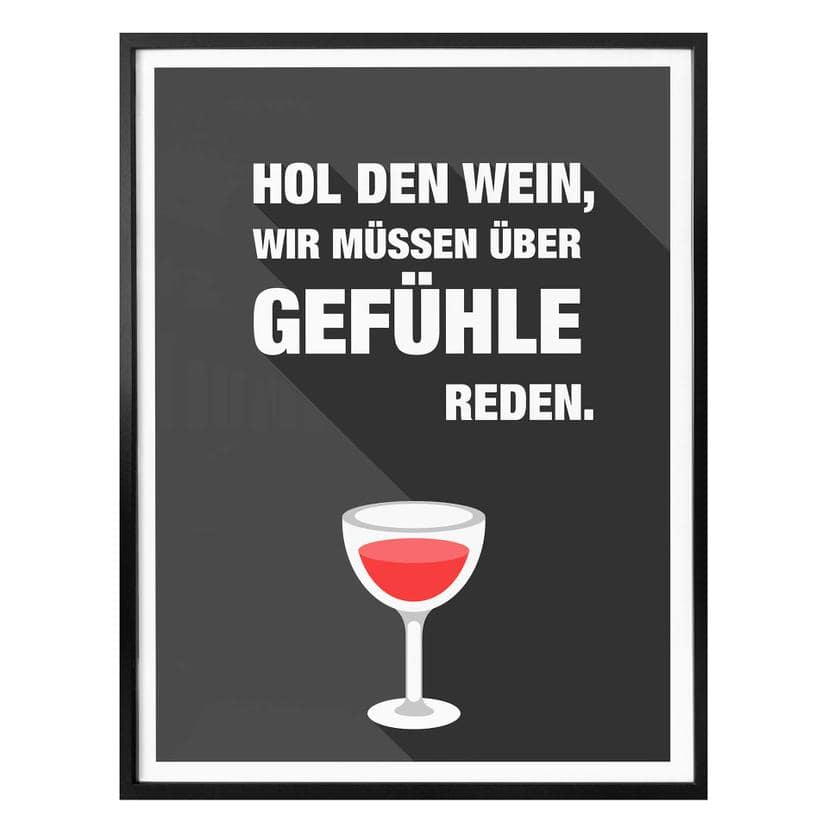 Poster Hol den Wein, wir müssen über Gefühle reden