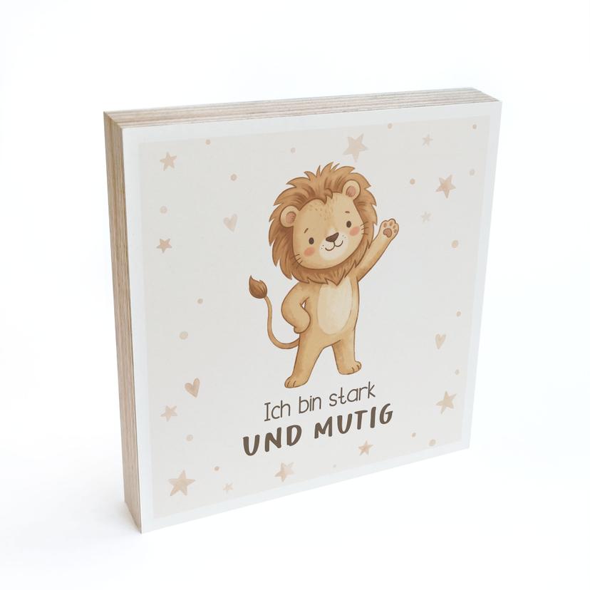 Holzbild zum Hinstellen - Löwe mit Mutmachspruch 'Ich bin stark und mutig'