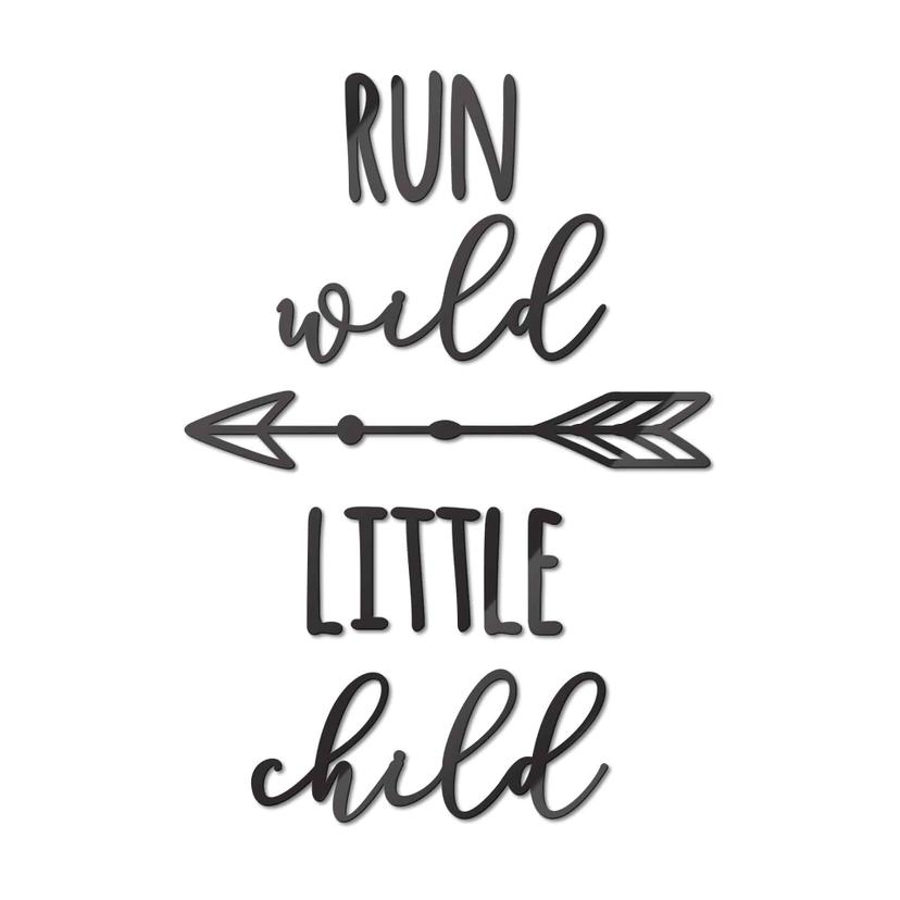 Akryl dekoration Run wild little child