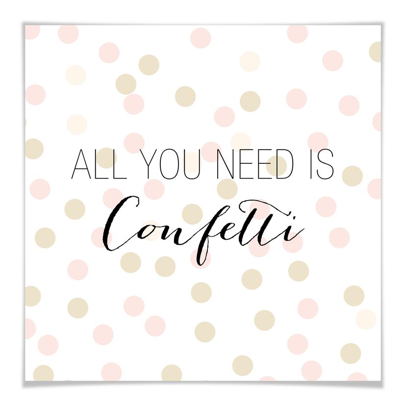 Poster Confetti & Cream - All you need is confetti