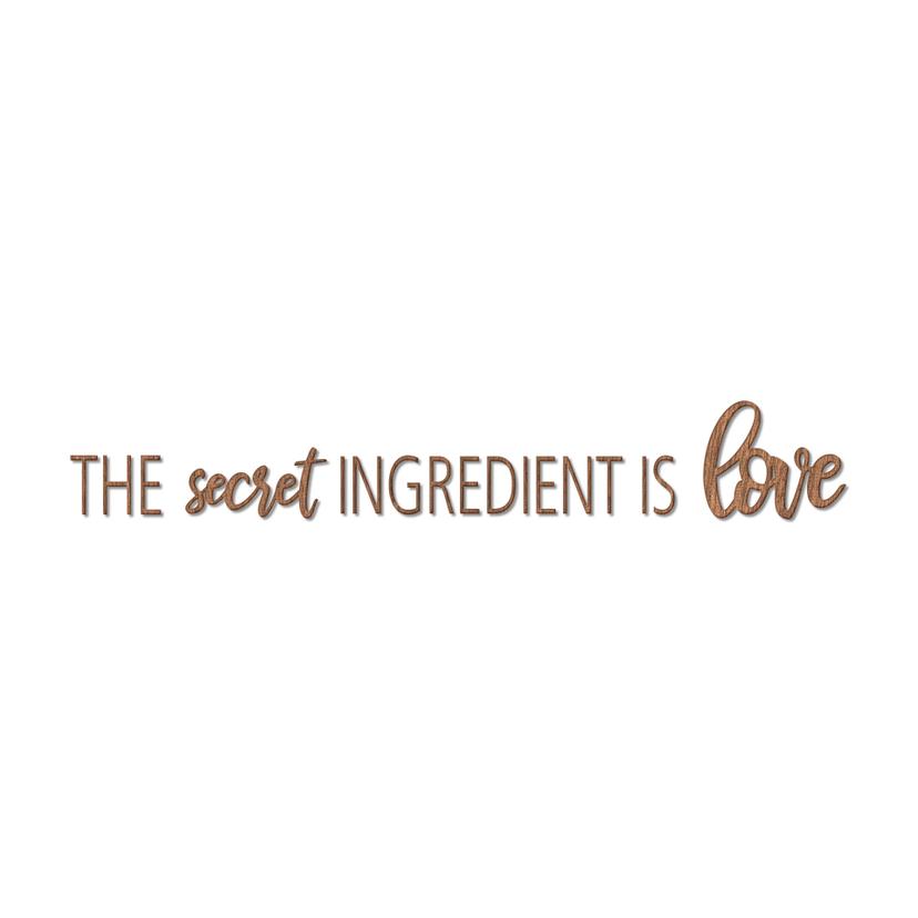 Scritta in legno   The secret ingredient is