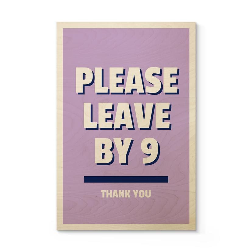 Træplakat Please leave by 9 - Fritsch
