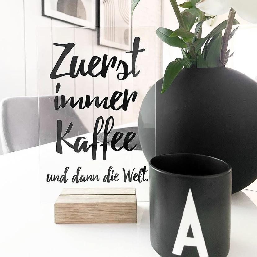 Chevalet de table en verre acrylique Zuerst immer Kaffee dann die Welt