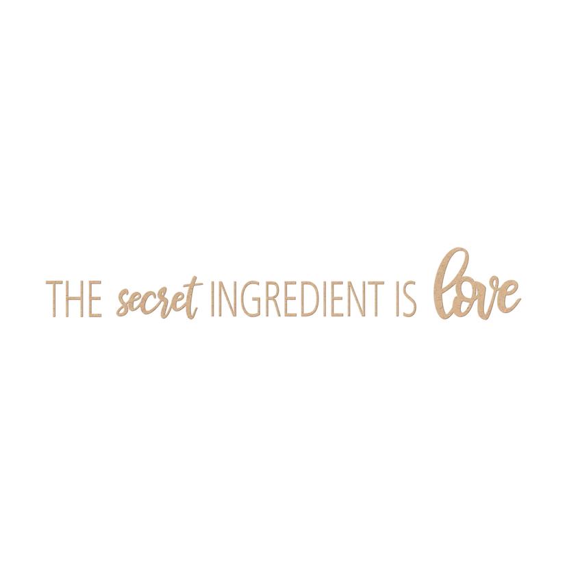 Lema de cocina El ingrediente secreto es el amor - MDF nature