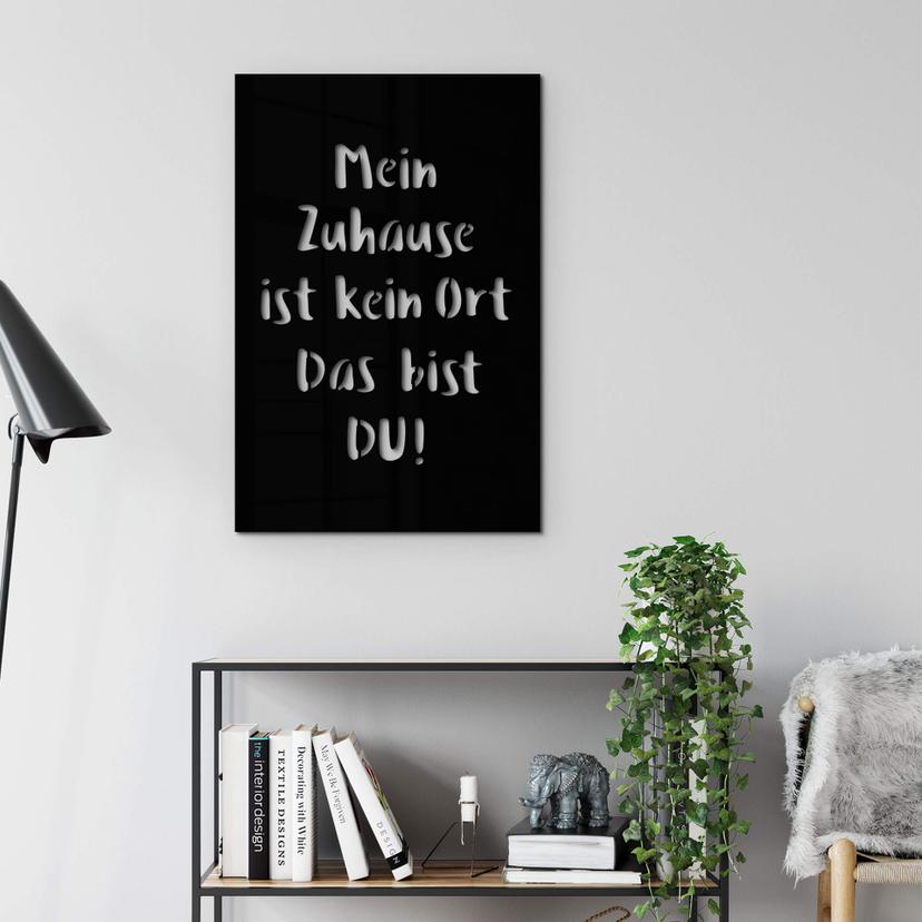 Acryldeko Mein Zuhause ist kein Ort, das bist DU