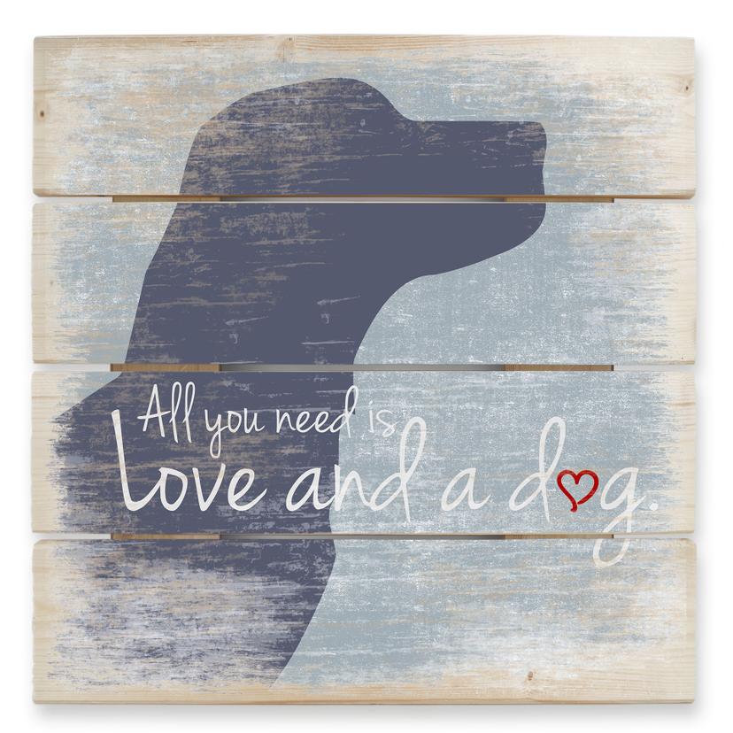 Cuadro de madera All you need is Love and a Dog - 40x41,5 cm