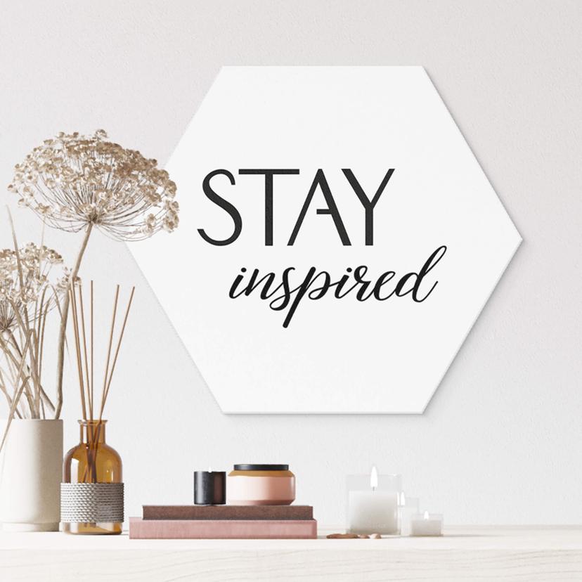 Esagono Alu-Dibond Stay Inspired