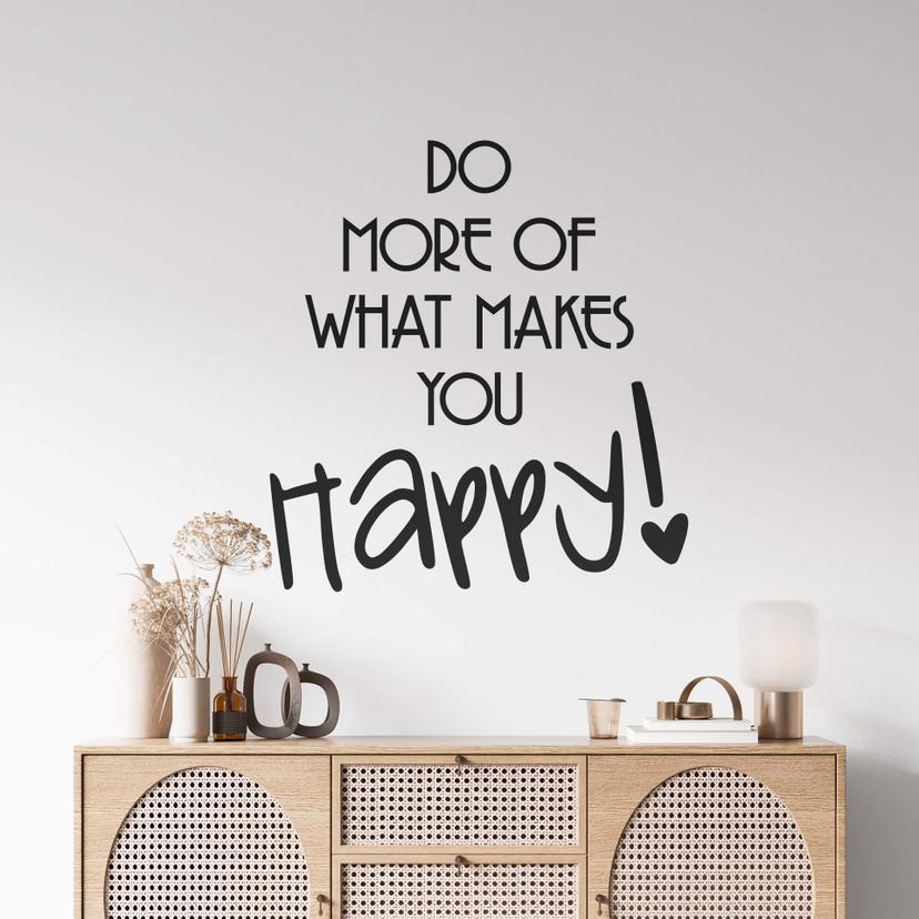 Sticker mural - Do more of what you happy!