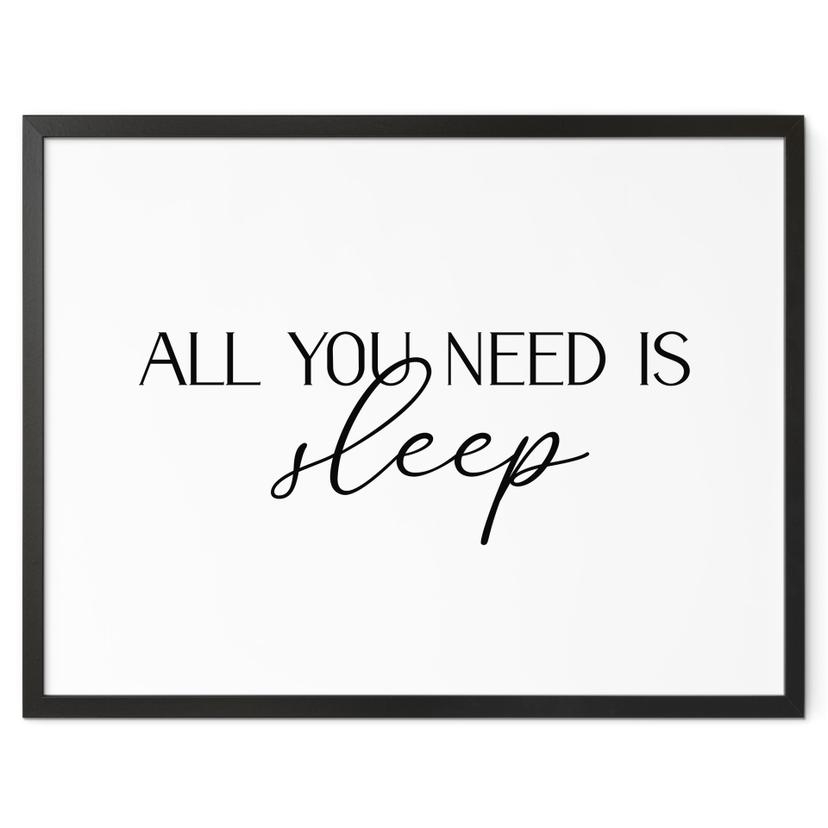 Póster All you need is sleep (Todo lo que necesitas es dormir)