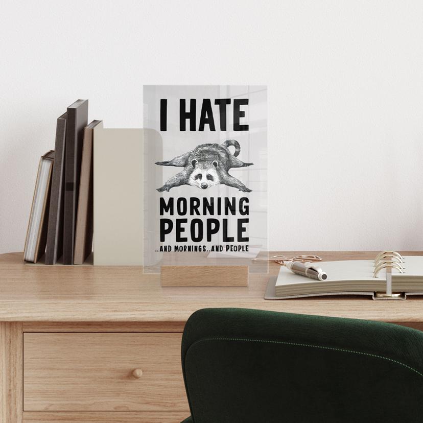 Acrylglas Tafeldecoratie I hate morning people - Magnusson