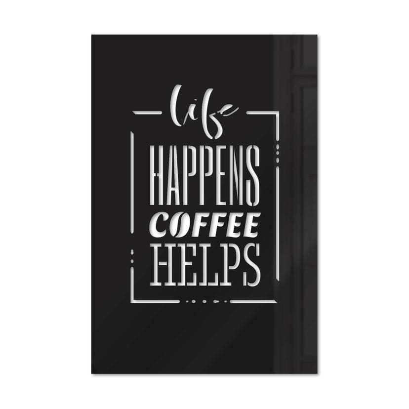 Decoro in acrilico - Life happens coffee helps