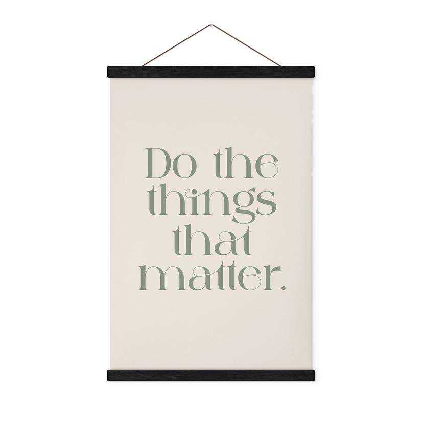 Tekstil plakat Gør de ting, der betyder noget - Prints by Ayleen