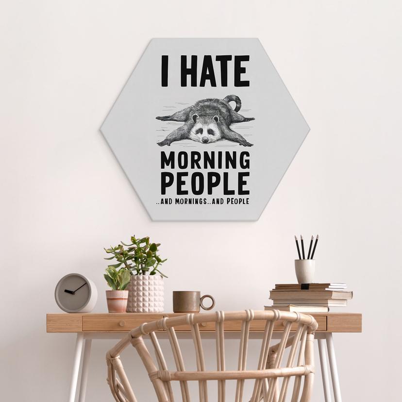 Esagono Alu-Dibond I hate morning people - Magnusson