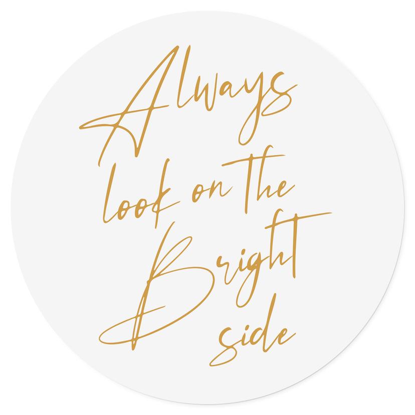 Adesivo murale Always look on the bright side - Slogan motivazionale - KsanaKalpa - Rotondo