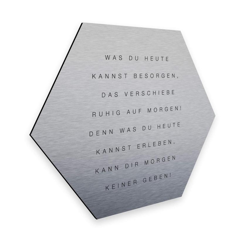Hexagon - Alu-Dibond-Silbereffekt - Was du heute kannst besorgen...