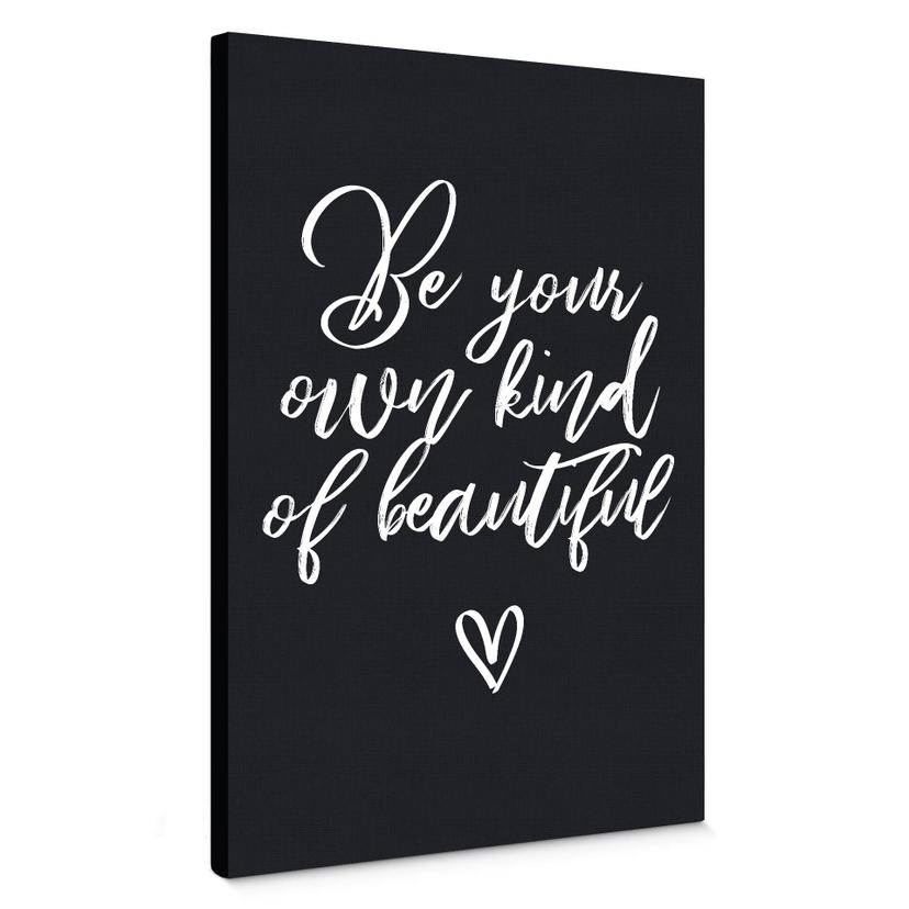 Canvasbillede - Be your own kind of beautiful - sort hvid