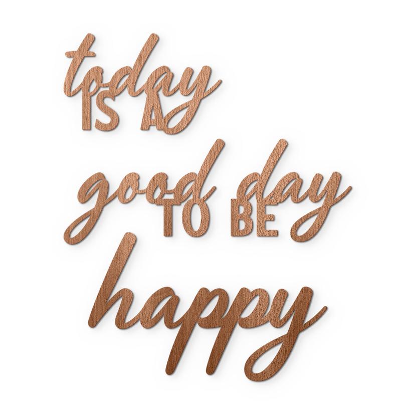 scritta in legno 3D Today is a good day to be happy - Mogano