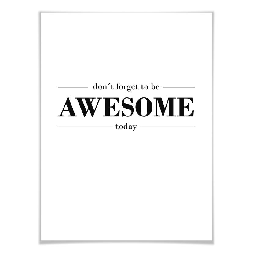 Poster - Don´t forget to be awesome today