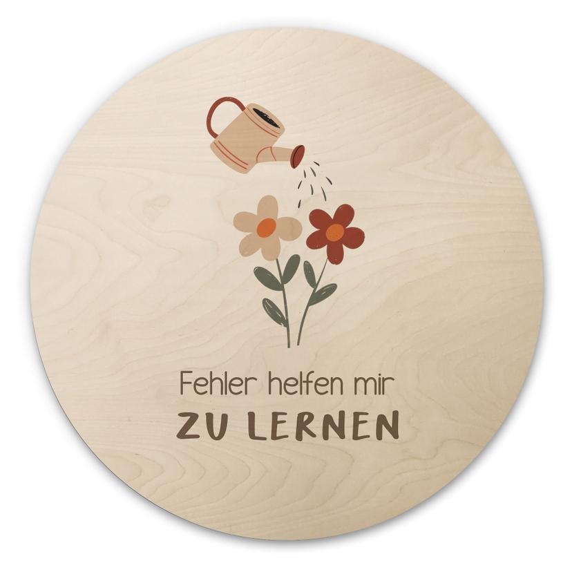 Rundes Holzbild - Gießkanne mit dem Satz 'Fehler helfen mir zu lernen'