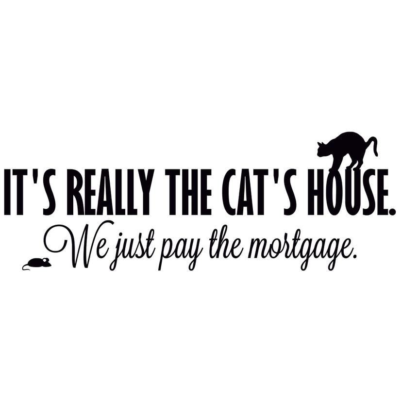 Adesivo murale - It's really the cat's house...