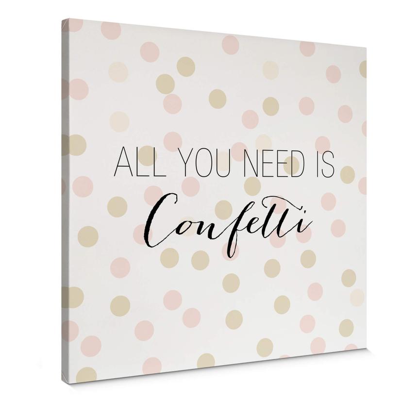Lienzo Confetti & Cream - All you need is confetti