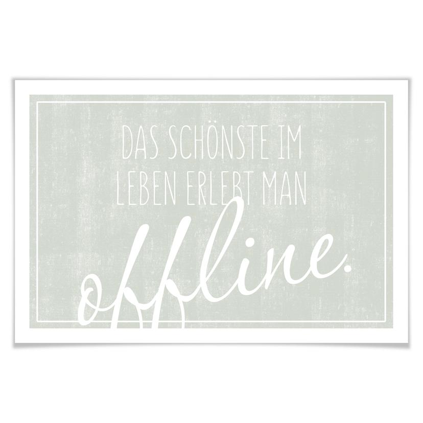 Poster Das Schönste im Leben erlebt man offline.