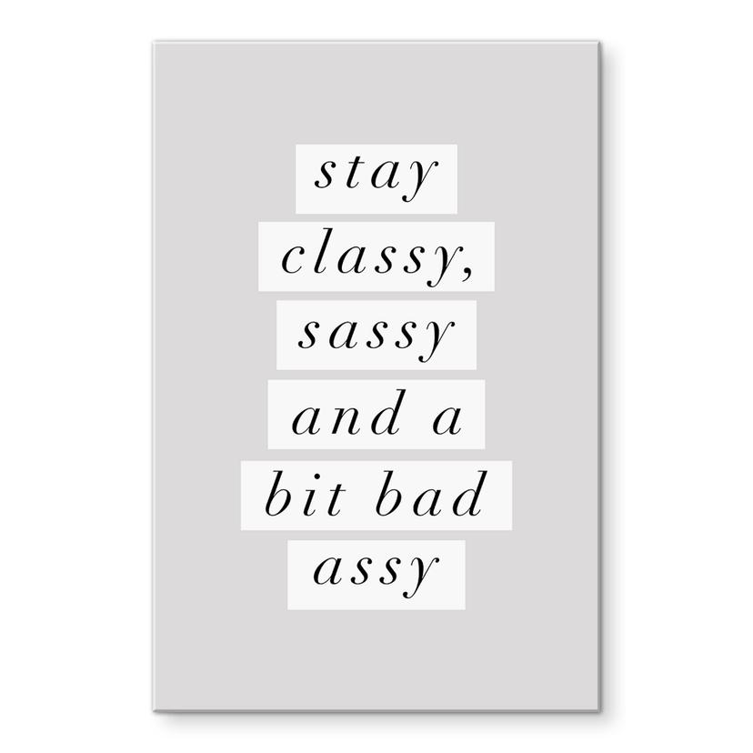 Akrylbillede Stay Classy Sassy and a Bit Bad Assy - Wilson