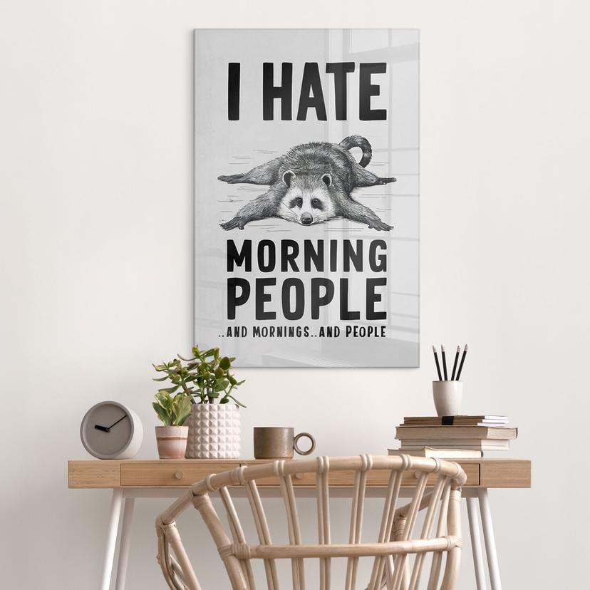 Tableau sur verre acrylique I hate morning people - Magnusson