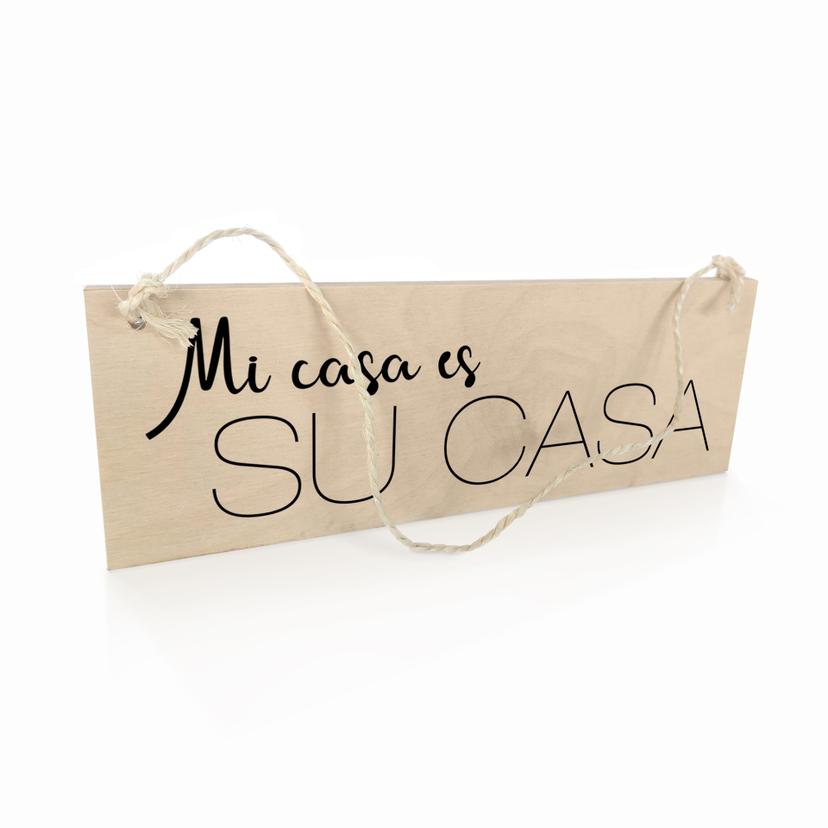 Houten Bordje - Mi casa es su casa
