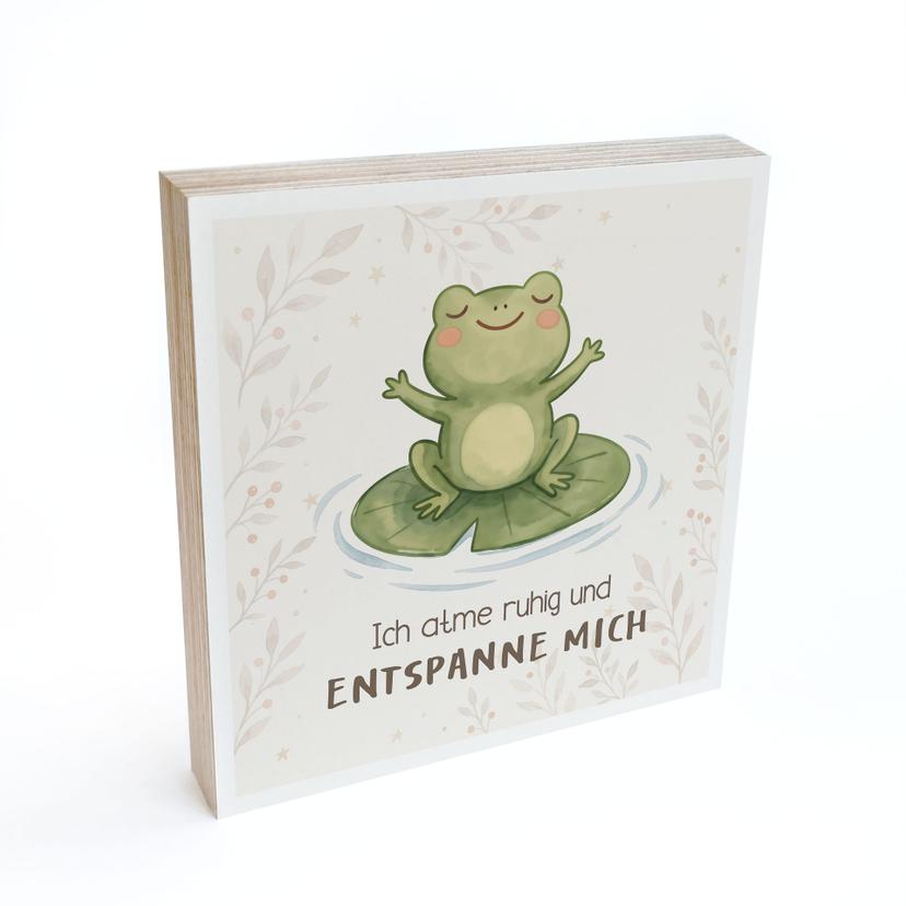Holzbild zum Hinstellen - Frosch mit Mutmachspruch 'Ich atme ruhig'