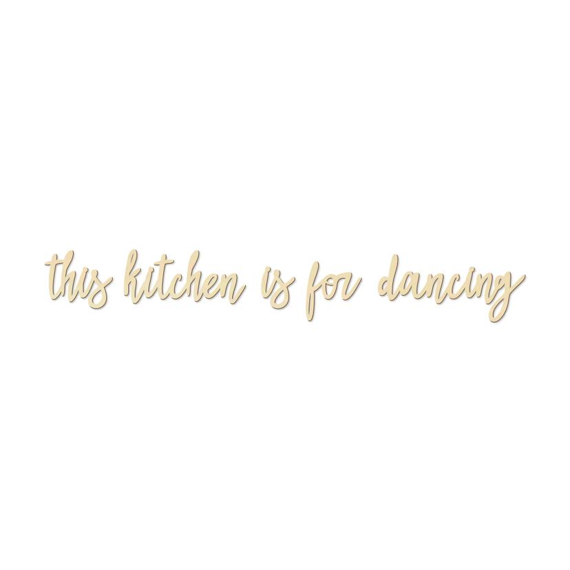 Scritta in legno - This kitchen is for dancing