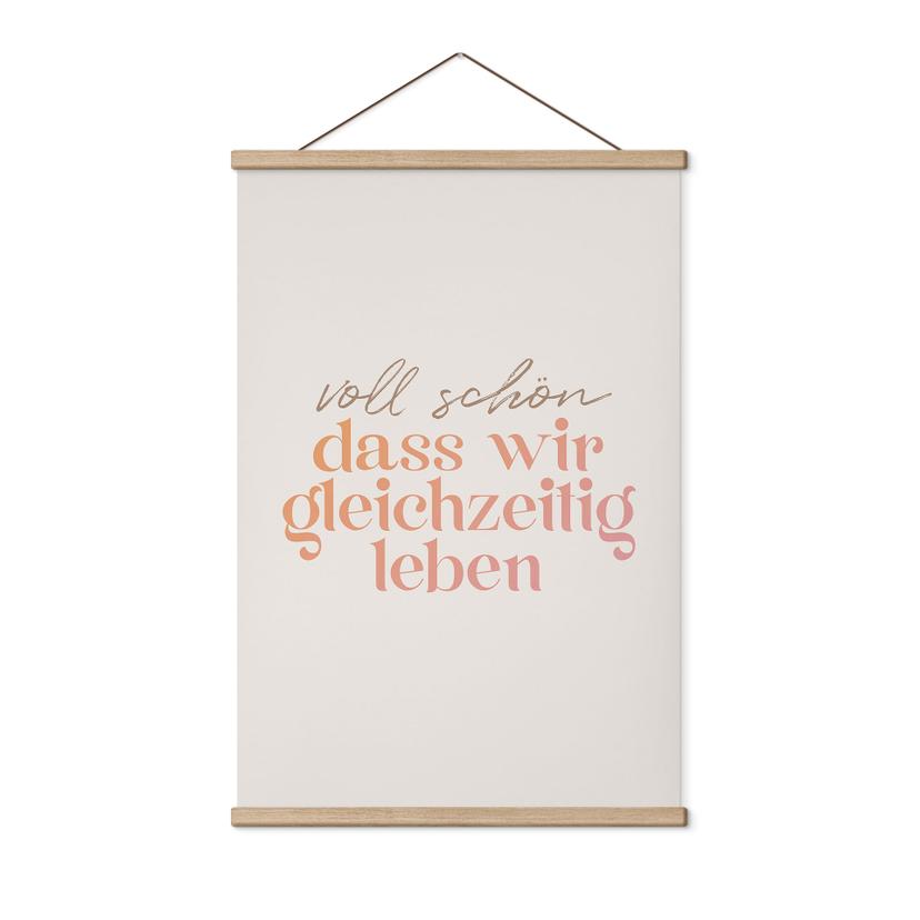 Stoffbild Voll schön, dass wir gleichzeitig leben